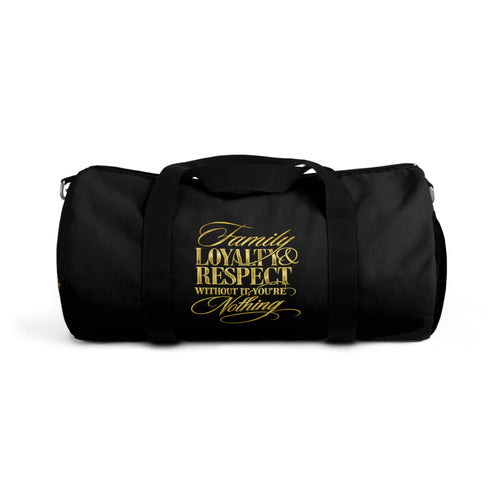 Family Loyalty Respect Duffel Bag — "Without Family You're Nothing" Travel Gym Bag