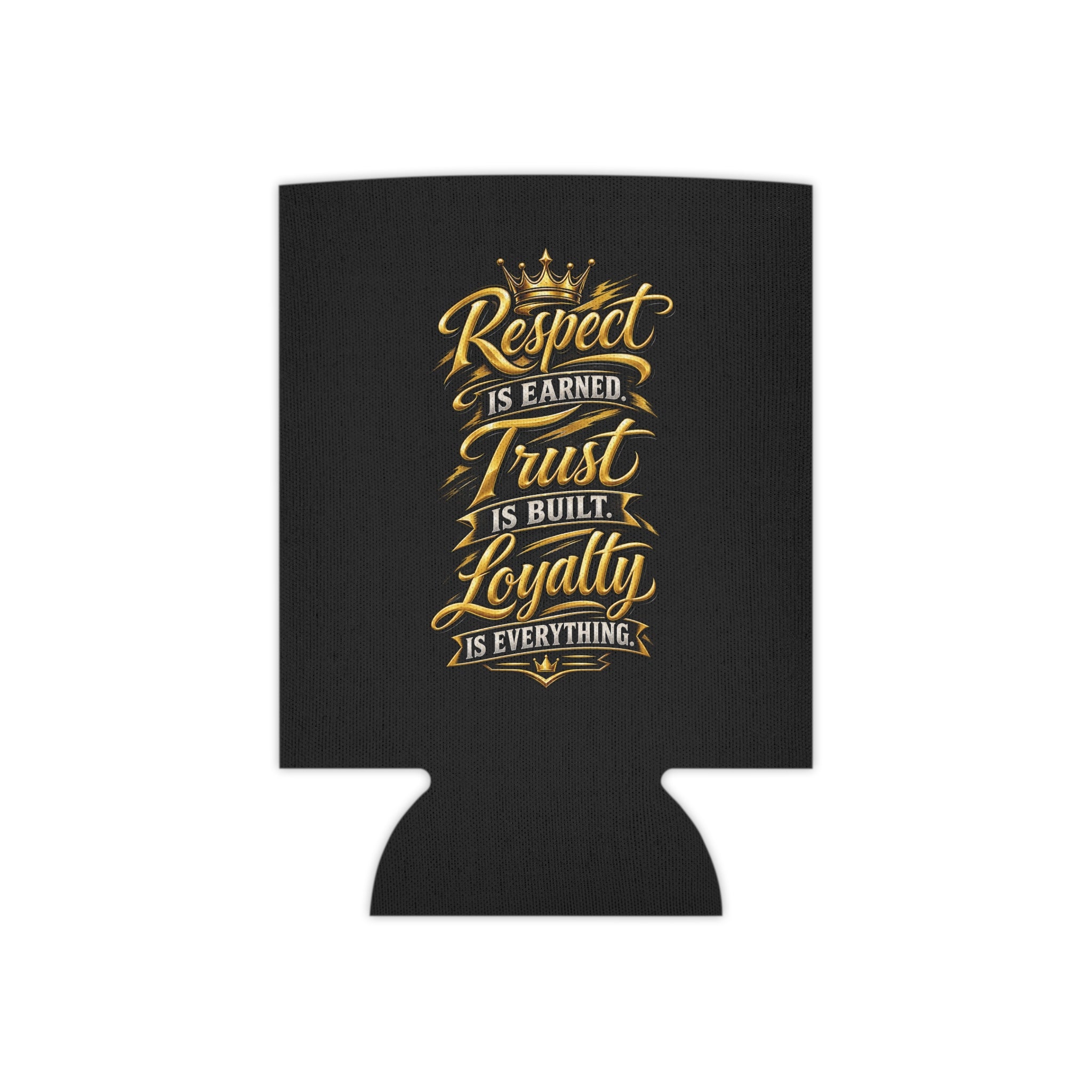 Can Cooler - Gold Crown 'KN' & 'Respect is Earned, Trust is Built, Loyalty is Everything' Insulated Beverage Koozie